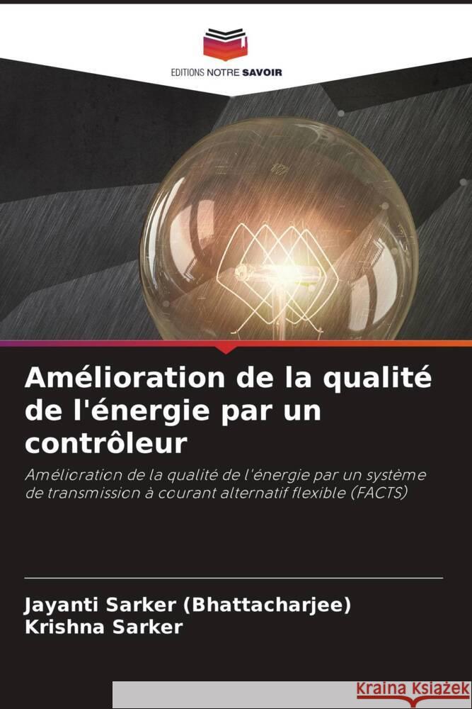 Am?lioration de la qualit? de l'?nergie par un contr?leur Jayanti Sarke Krishna Sarker 9786207324903 Editions Notre Savoir - książka