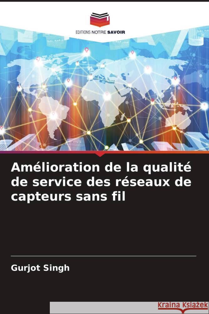 Amélioration de la qualité de service des réseaux de capteurs sans fil Singh, Gurjot 9786208574550 Editions Notre Savoir - książka