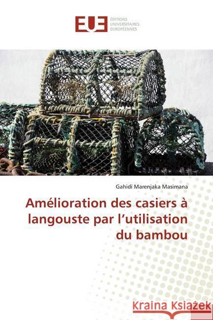 Amélioration des casiers à langouste par l'utilisation du bambou Masimana, Gahidï Marenjaka 9786138443223 Éditions universitaires européennes - książka
