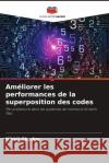 Am?liorer les performances de la superposition des codes Nikhil Ghadge 9786207390120 Editions Notre Savoir