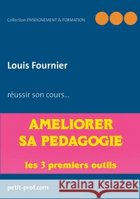 Améliorer sa pédagogie: Les 3 premiers outils à utiliser Louis Fournier 9782322204106 Books on Demand - książka