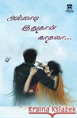 Ammaadi ithuthaan kaathalaa Arunkumar Sekar 9789355331816 Aelay Publishing - książka