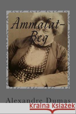 Ammalat-Beg M. Alexandre Dumas M. G-Ph Ballin 9781508868408 Createspace - książka