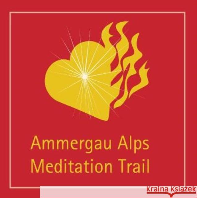 Ammergau Alps Meditation Trail Ammergauer Alpen Turismus 9780953251186 Pilgrim Book Services Ltd - książka