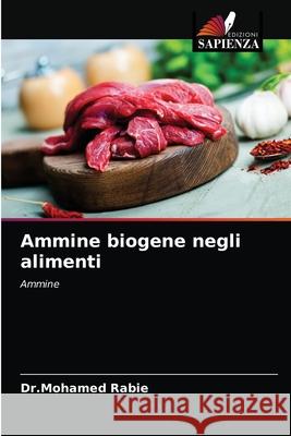 Ammine biogene negli alimenti Rabie, Dr.Mohamed 9786203285048 Edizioni Sapienza - książka