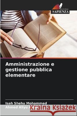 Amministrazione e gestione pubblica elementare Isah Shehu Mohammed Ahmed Aliyu Aisha  9786205905463 Edizioni Sapienza - książka