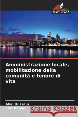 Amministrazione locale, mobilitazione della comunità e tenore di vita Hussain, Abid, Rahim, Faiz 9786209044533 Edizioni Sapienza - książka