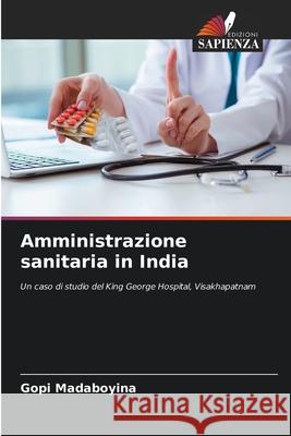 Amministrazione sanitaria in India Madaboyina, Gopi 9786209229565 Edizioni Sapienza - książka