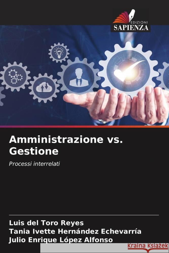 Amministrazione vs. Gestione del Toro Reyes, Luis, Hernández Echevarría, Tania Ivette, López Alfonso, Julio Enrique 9786206189886 Edizioni Sapienza - książka