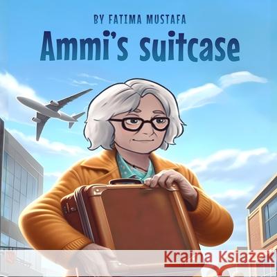 Ammi's Suitcase Fatima Mustafa 9781964628097 Book Writing Genie - książka