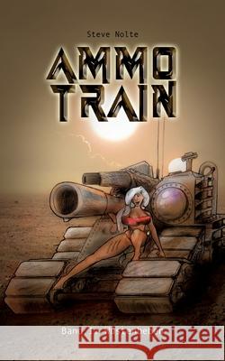 Ammo Train: Band I: Wüstenbeben Nolte, Steve 9783753478111 Books on Demand - książka