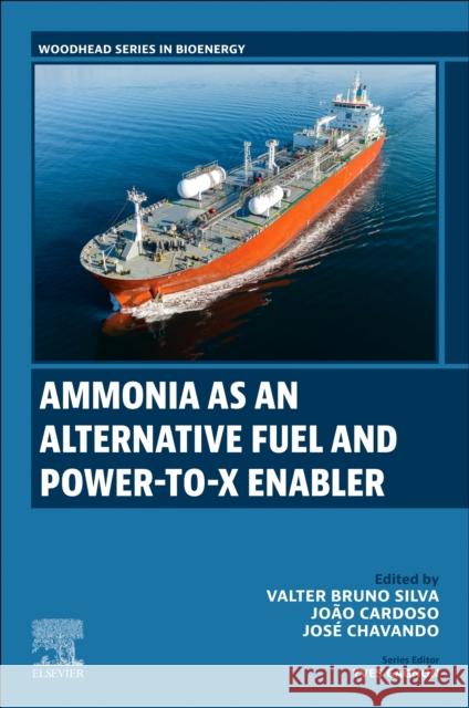 Ammonia as an Alternative Fuel and Power-To-X Enabler Jose Antonio Mayoral (University of Lisbon, Portugal) Chavando 9780443328503 Woodhead Publishing - książka