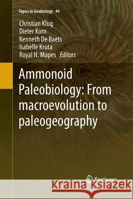 Ammonoid Paleobiology: From Macroevolution to Paleogeography Klug, Christian 9789402404357 Springer - książka