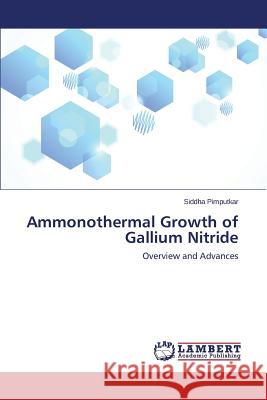 Ammonothermal Growth of Gallium Nitride Pimputkar Siddha 9783659566936 LAP Lambert Academic Publishing - książka