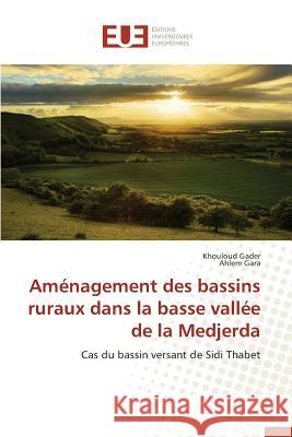 Aménagement Des Bassins Ruraux Dans La Basse Vallée de la Medjerda Collectif 9783841749444 Editions Universitaires Europeennes - książka