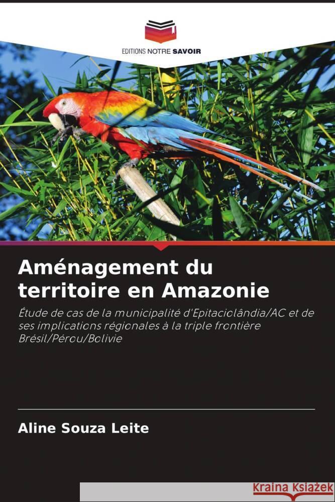 Aménagement du territoire en Amazonie Souza Leite, Aline 9786208302672 Editions Notre Savoir - książka