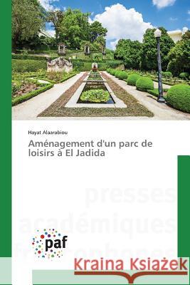 Aménagement Dun Parc de Loisirs À El Jadida Alaarabiou-H 9783841636362 Omniscriptum - książka