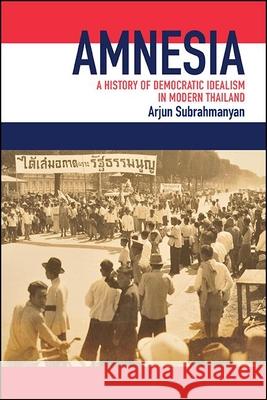 Amnesia: A History of Democratic Idealism in Modern Thailand Subrahmanyan, Arjun 9781438486505 State University of New York Press - książka