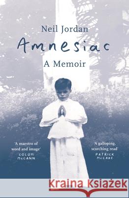 Amnesiac: A Memoir Neil Jordan 9781804549957 Bloomsbury Publishing PLC - książka