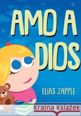 Amo a Dios Elias Zapple Crisanto Etorma Teran 9781912704699 Heads or Tales Press - książka