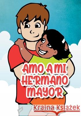 Amo a Mi Hermano Mayor Elias Zapple Crisanto Etorma Camila Ayala Ter 9781912704453 Heads or Tales Press - książka