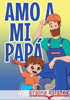 Amo a Mi Papá Zapple, Elias 9781912704491 Heads or Tales Press - książka