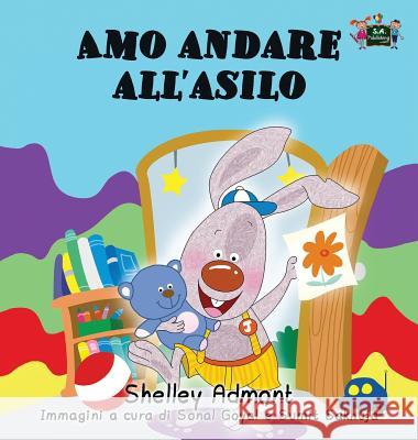 Amo andare all'asilo: I Love to Go to Daycare (Italian Edition) Admont, Shelley 9781772685084 S.a Publishing - książka