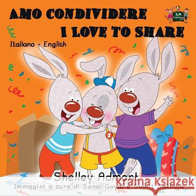 Amo condividere I Love to Share: Italian English Bilingual Edition Admont, Shelley 9781772683431 S.a Publishing - książka