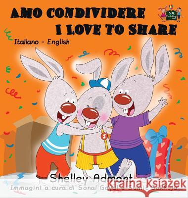 Amo condividere I Love to Share: Italian English Bilingual Edition Admont, Shelley 9781772685985 S.a Publishing - książka