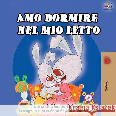 Amo dormire nel mio letto: I Love to Sleep in My Own Bed - Italian Edition Shelley Admont Kidkiddos Books  9781525917004 Kidkiddos Books Ltd. - książka