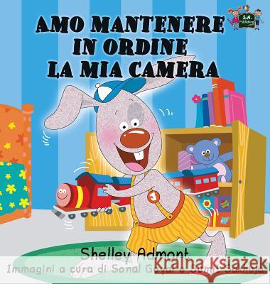 Amo mantenere in ordine la mia camera: I Love to Keep My Room Clean (Italian Edition) Admont, Shelley 9781772684568 S.a Publishing - książka
