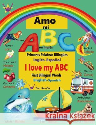 Amo mi ABC en inglés: Primeras Palabras Bilingües Ra-On, Zoa 9782970147435 Zoa Ra-On - książka