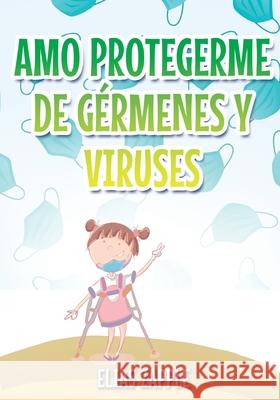 Amo Protegerme de Gérmenes Y Viruses Zapple, Elias 9781912704804 Heads or Tales Press - książka