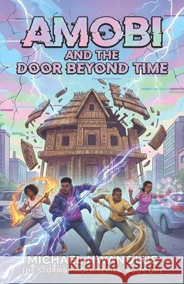 Amobi and the Door Beyond Time Michael Nwanolue 9798681817154 Independently Published - książka