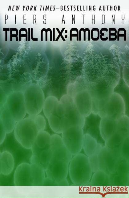 Amoeba Piers Anthony 9781504039529 Open Road Media Science & Fantasy - książka