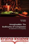 Amoghapāśa: The Bodhisatta of Compassion Barua, Ankur 9783639245486 VDM Verlag