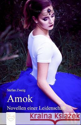 Amok - Novellen einer Leidenschaft Zweig, Stefan 9781542346405 Createspace Independent Publishing Platform - książka