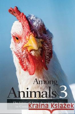 Among Animals 3: The Lives of Animals and Humans in Contemporary Short Fiction Diane Lefer, Nadja Lubiw-Hazard, John Yunker 9781618221001 Ashland Creek Press - książka