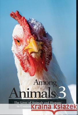 Among Animals 3: The Lives of Animals and Humans in Contemporary Short Fiction Diane Lefer, Nadja Lubiw-Hazard, John Yunker 9781618221018 Ashland Creek Press - książka