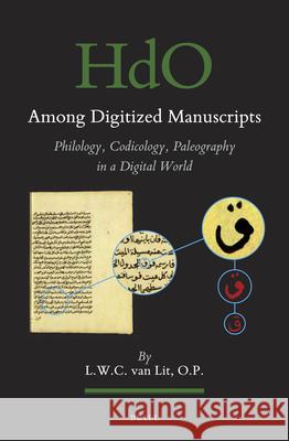 Among Digitized Manuscripts. Philology, Codicology, Paleography in a Digital World L.W.C. van Lit 9789004415218 Brill - książka