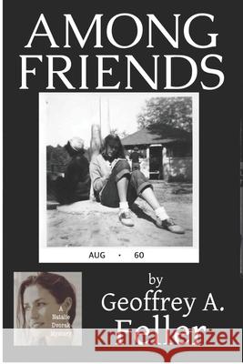 Among Friends Geoffrey a. Feller 9781727215113 Createspace Independent Publishing Platform - książka