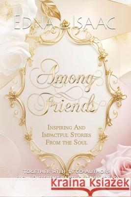 Among Friends Edna L. Isaac 9781938432569 Jdn Publications - książka