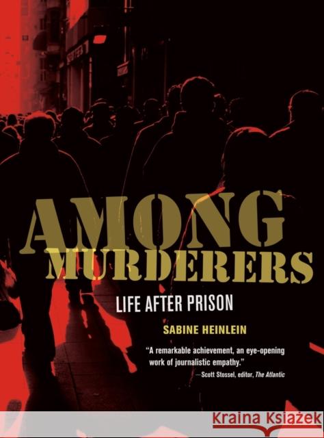Among Murderers: Life After Prison Sabine Heinlein 9780520272859  - książka