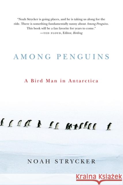 Among Penguins: A Bird Man in Antarctica Strycker, Noah 9780870716294 Oregon State University Press - książka