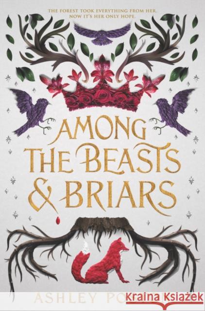 Among the Beasts & Briars Poston, Ashley 9780062847362 Balzer & Bray/Harperteen - książka