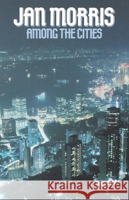 Among the Cities Jan Morris 9780195056624 Oxford University Press, USA - książka