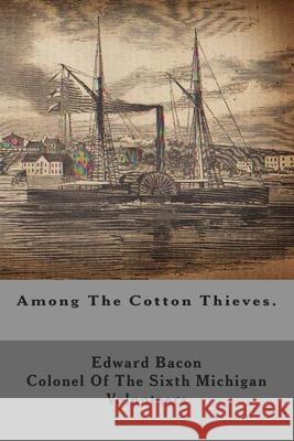 Among The Cotton Thieves. Bacon, Edward 9781481925150 Createspace - książka
