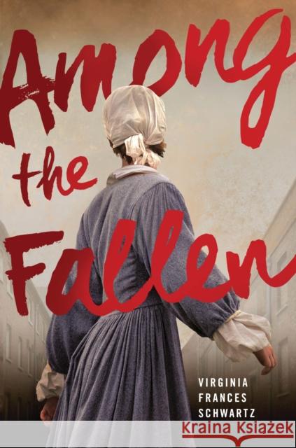 Among the Fallen Virginia Frances Schwartz 9780823451098 Holiday House Inc - książka