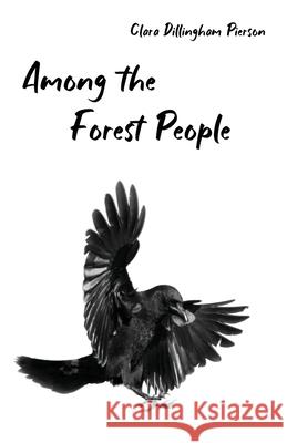 Among the Forest People Clara Pierson 9781922634160 Living Book Press - książka