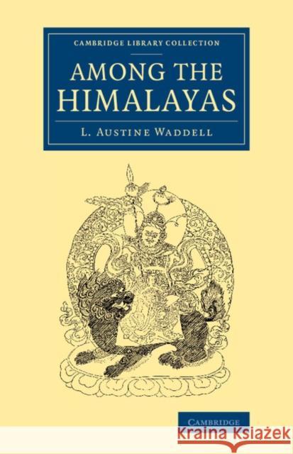 Among the Himalayas L. Austine Waddell   9781108081634 Cambridge University Press - książka